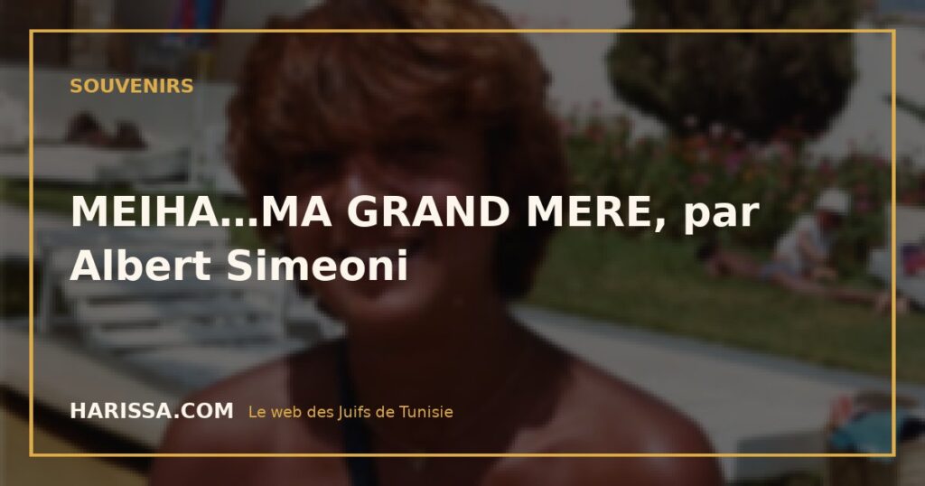 MEIHA…MA GRAND MERE, par Albert Simeoni