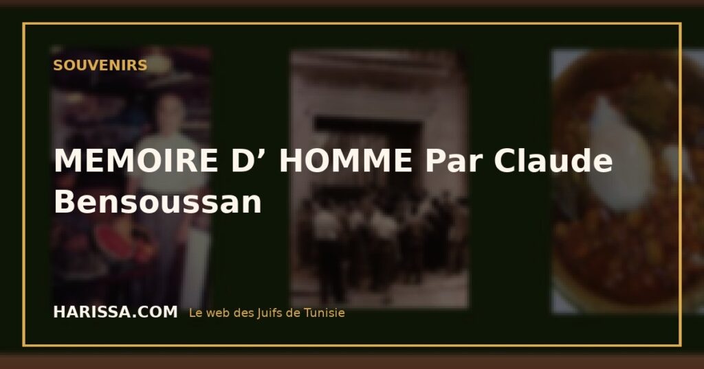 MEMOIRE D’ HOMME Par Claude Bensoussan