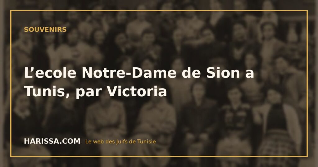 L’ecole Notre-Dame de Sion a Tunis, par Victoria