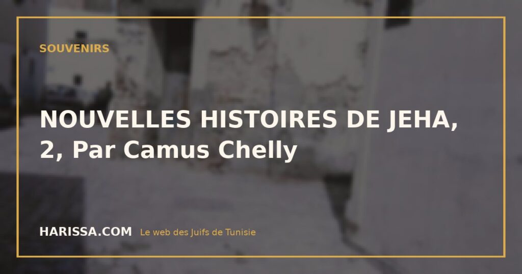 NOUVELLES HISTOIRES DE JEHA, 2, Par Camus Chelly