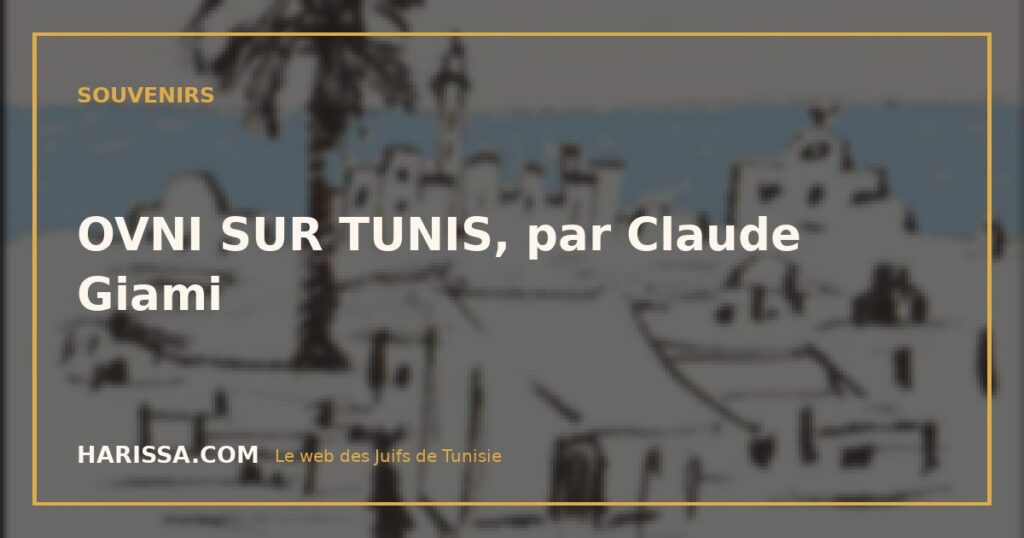 OVNI SUR TUNIS, par Claude Giami