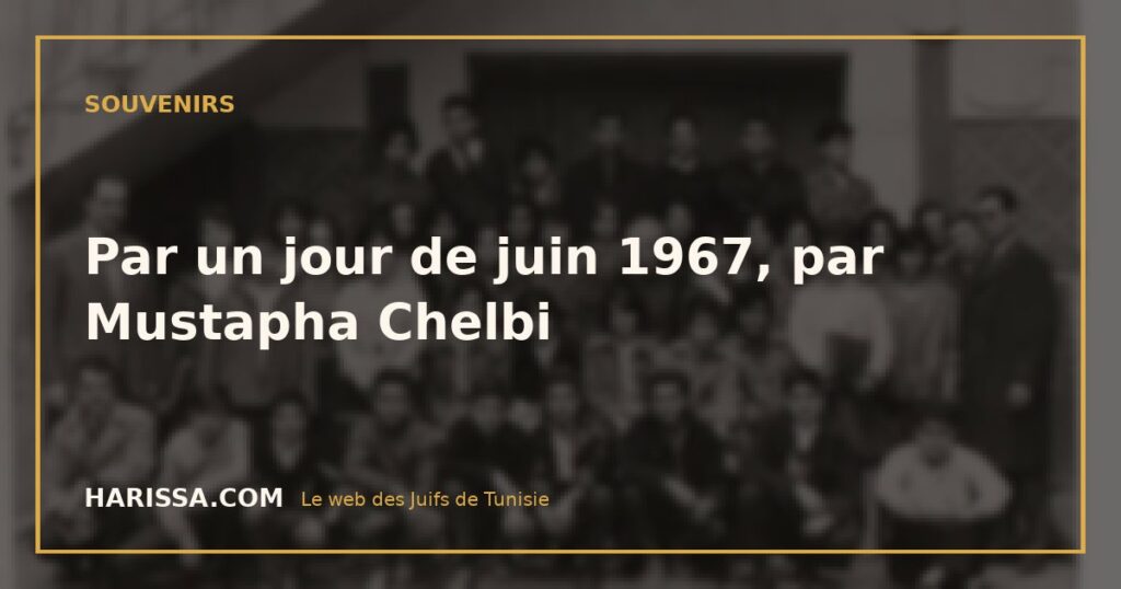 Par un jour de juin 1967, par Mustapha Chelbi