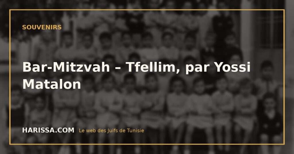 Bar-Mitzvah – Tfellim, par Yossi Matalon