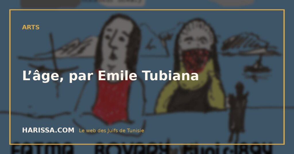 L’âge, par Emile Tubiana