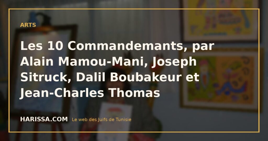 Les 10 Commandemants, par Alain Mamou-Mani, Joseph Sitruck, Dalil Boubakeur et Jean-Charles Thomas Les 10 Commandemants, par Alain Mamou-Mani, Joseph Sitruck, Dalil Boubakeur et Jean-Charles Thomas