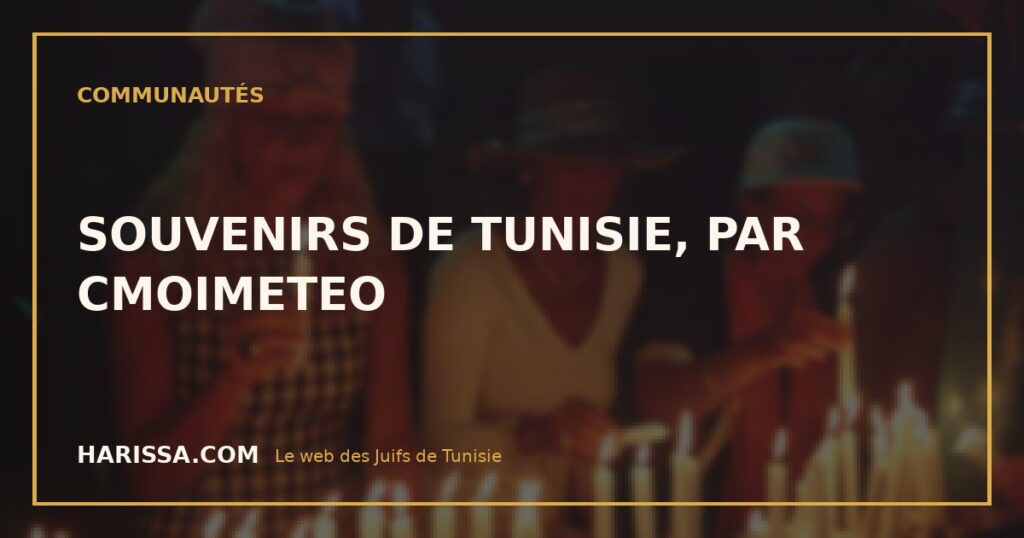 SOUVENIRS DE TUNISIE, PAR CMOIMETEO