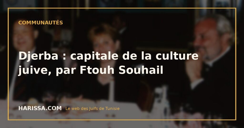 Djerba : capitale de la culture juive, par Ftouh Souhail