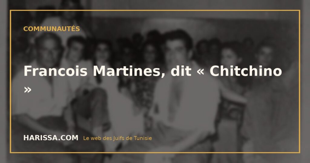 Francois Martines, dit « Chitchino »