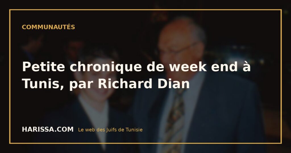 Petite chronique de week end à Tunis, par Richard Dian