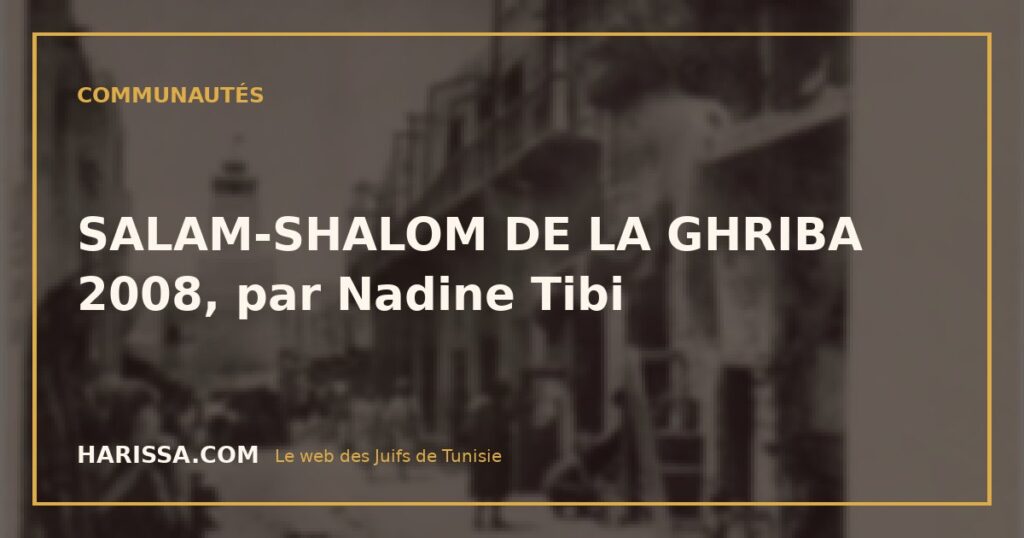 SALAM-SHALOM DE LA GHRIBA 2008, par Nadine Tibi