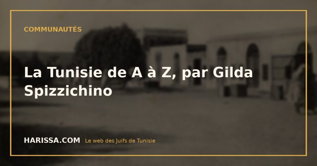 La Tunisie de A à Z, par Gilda Spizzichino