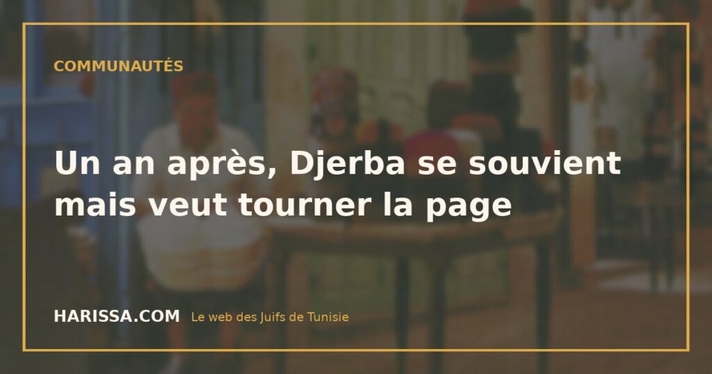 Un an après, Djerba se souvient mais veut tourner la page