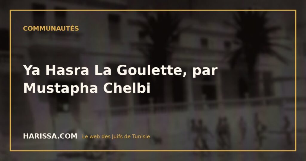 Ya Hasra La Goulette, par Mustapha Chelbi