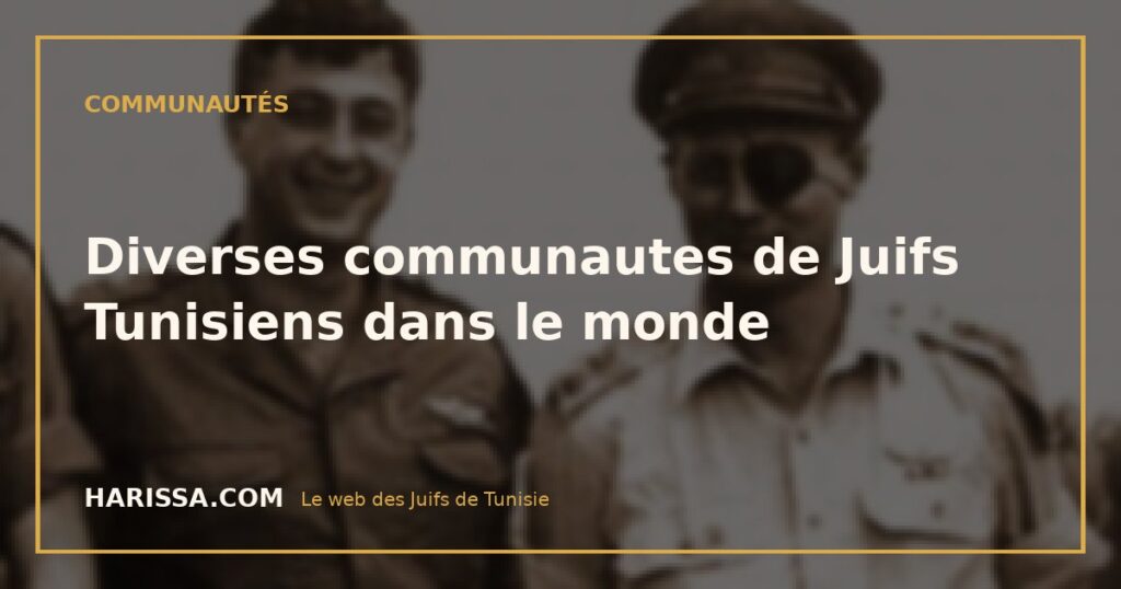 Diverses communautes de Juifs Tunisiens dans le monde