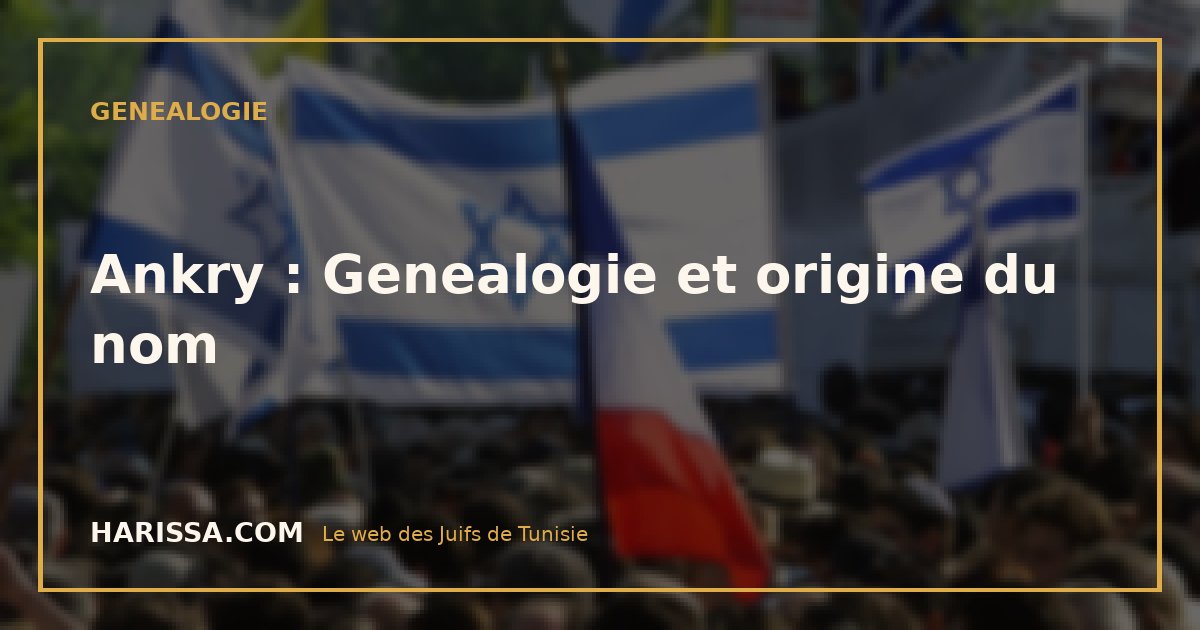 Ankry : Genealogie et origine du nom