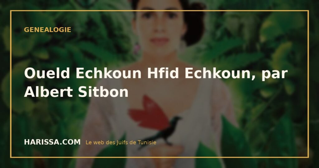 Oueld Echkoun Hfid Echkoun, par Albert Sitbon