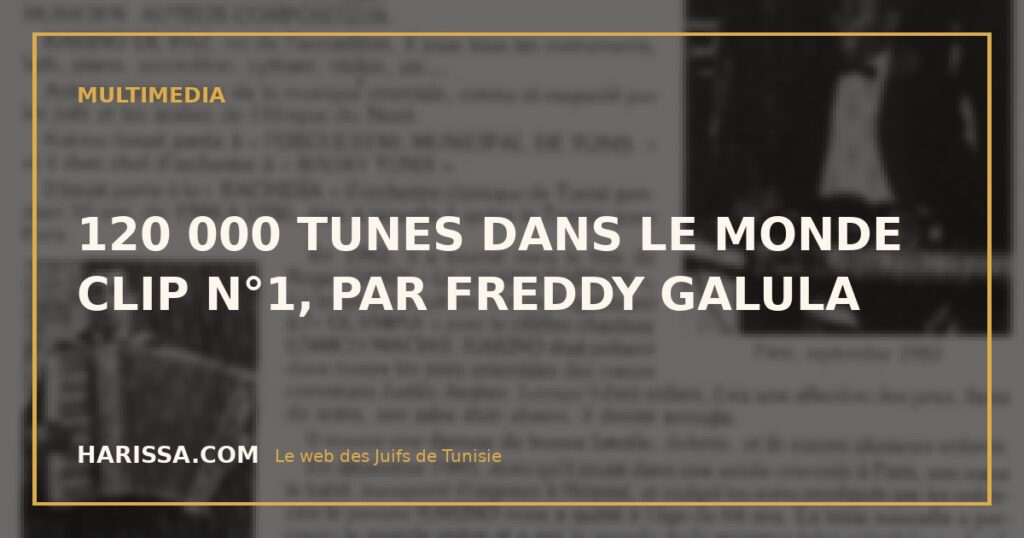 120 000 TUNES DANS LE MONDE CLIP N°1, PAR FREDDY GALULA