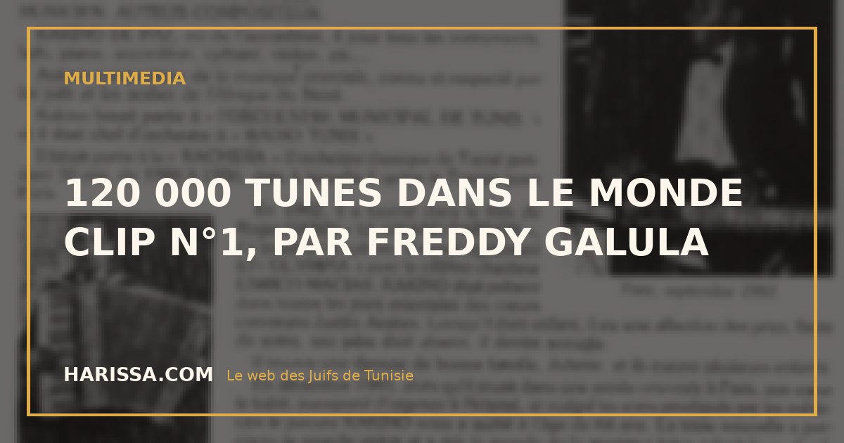 120 000 TUNES DANS LE MONDE CLIP N°1, PAR FREDDY GALULA