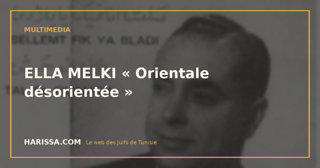 ELLA MELKI « Orientale désorientée »