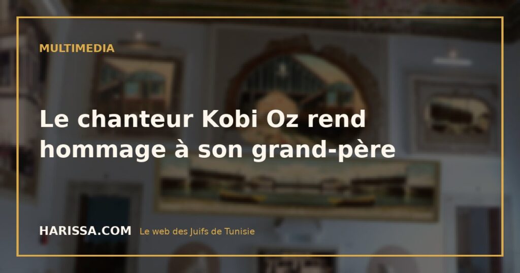 Le chanteur Kobi Oz rend hommage à son grand-père