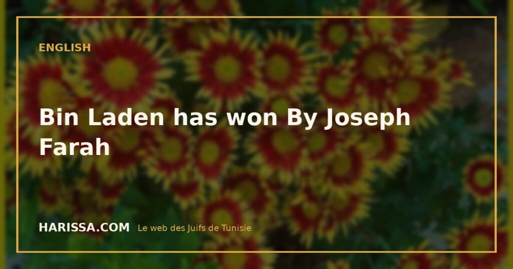 Bin Laden has won By Joseph Farah