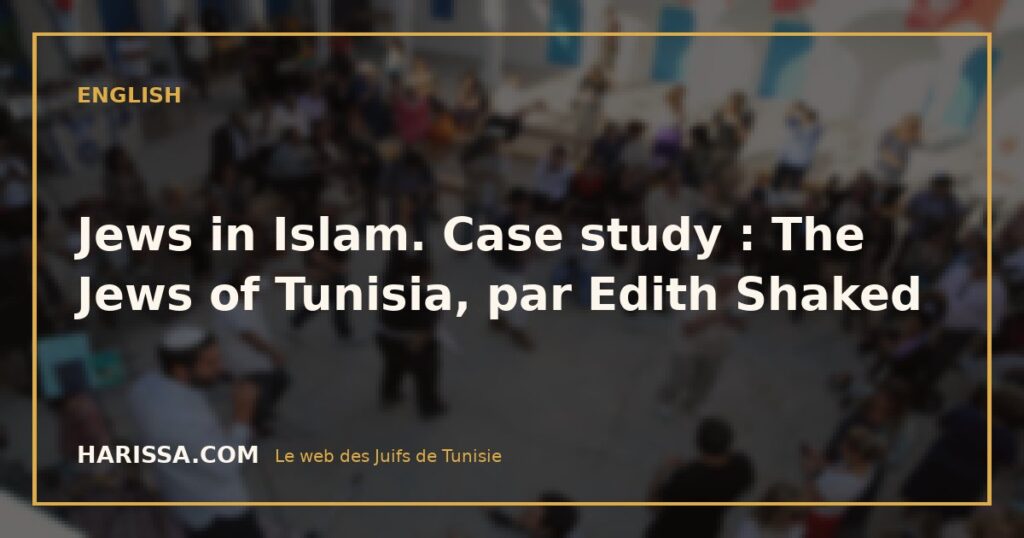 Jews in Islam. Case study : The Jews of Tunisia, par Edith Shaked