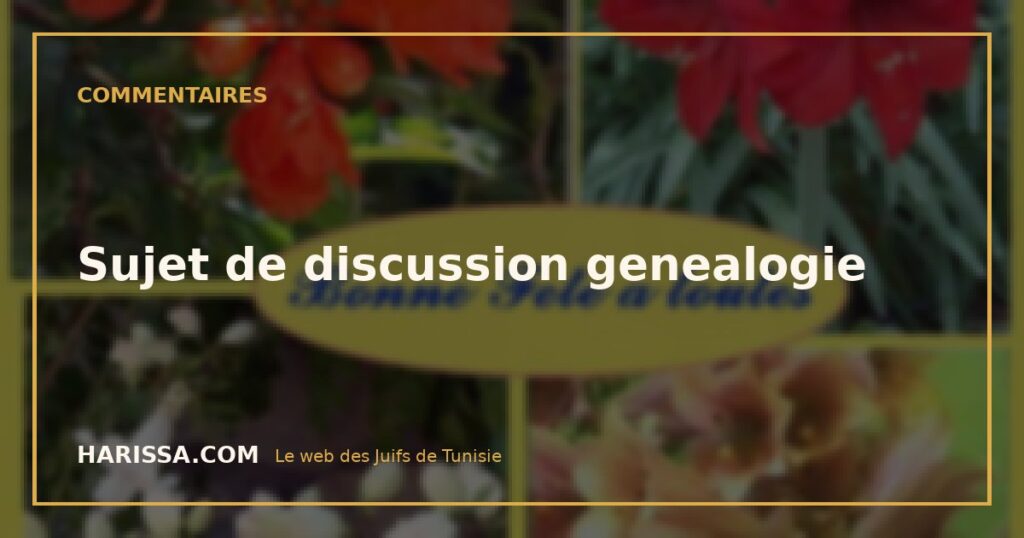 Sujet de discussion genealogie