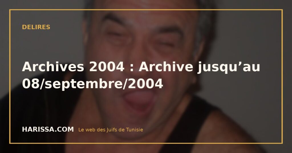 Archives 2004 : Archive jusqu’au 08/septembre/2004