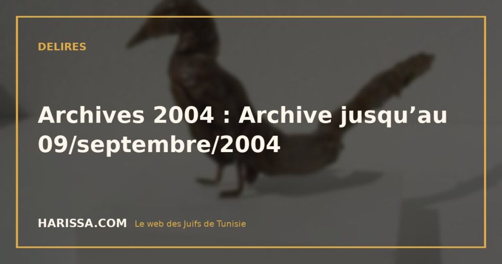 Archives 2004 : Archive jusqu’au 09/septembre/2004