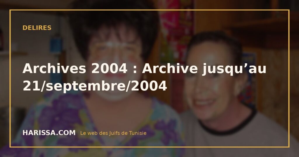 Archives 2004 : Archive jusqu’au 21/septembre/2004