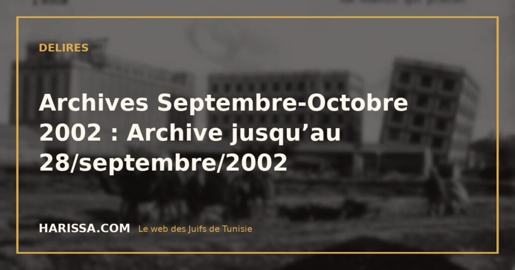 Archives Septembre-Octobre 2002 : Archive jusqu’au 28/septembre/2002