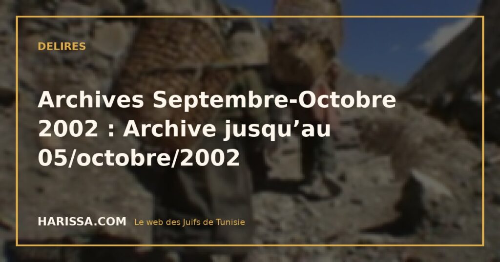 Archives Septembre-Octobre 2002 : Archive jusqu’au 05/octobre/2002