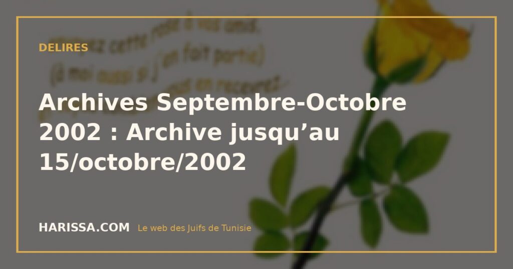Archives Septembre-Octobre 2002 : Archive jusqu’au 15/octobre/2002