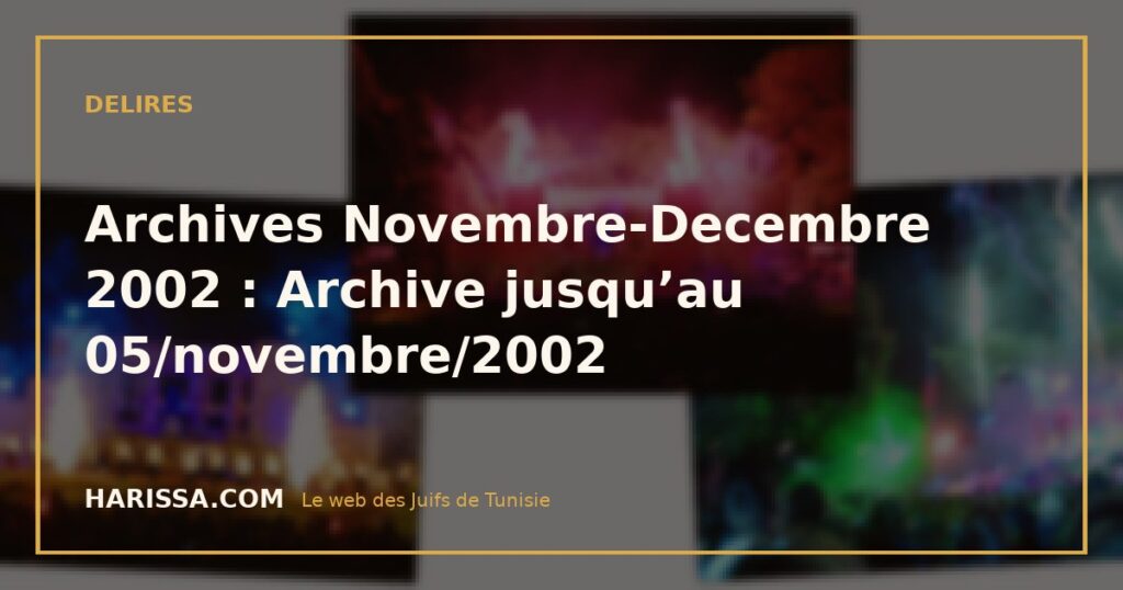 Archives Novembre-Decembre 2002 : Archive jusqu’au 05/novembre/2002
