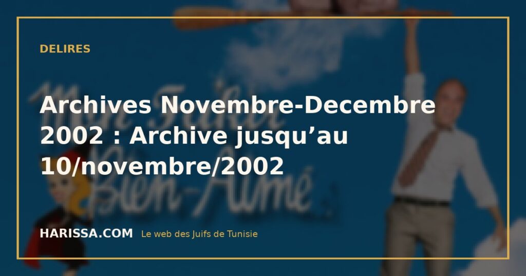 Archives Novembre-Decembre 2002 : Archive jusqu’au 10/novembre/2002