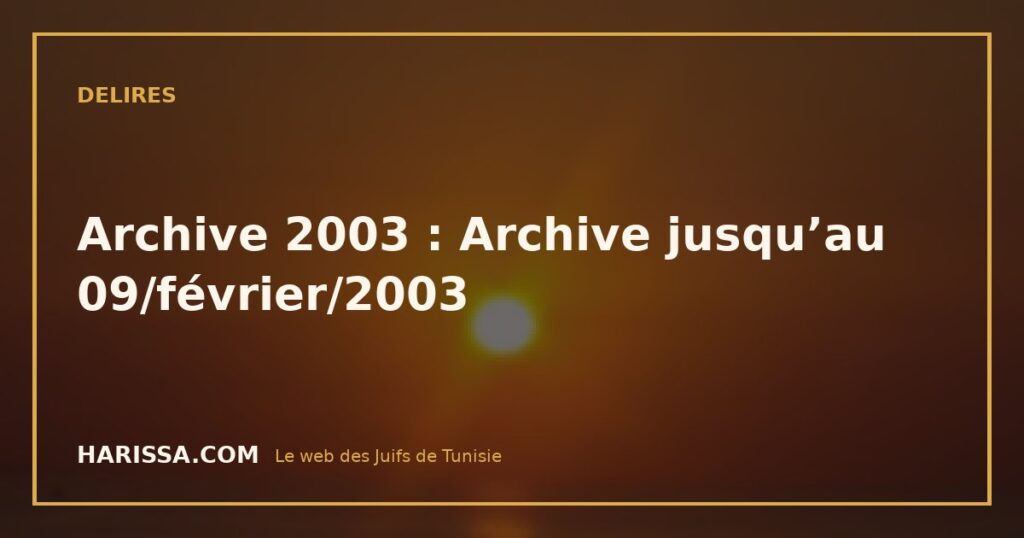 Archive 2003 : Archive jusqu’au 09/février/2003