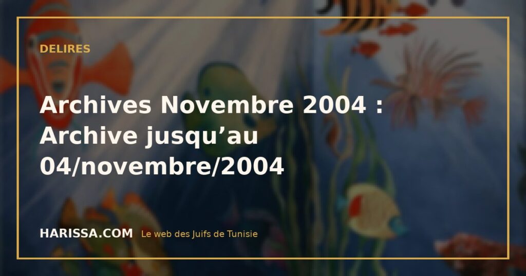 Archives Novembre 2004 : Archive jusqu’au 04/novembre/2004