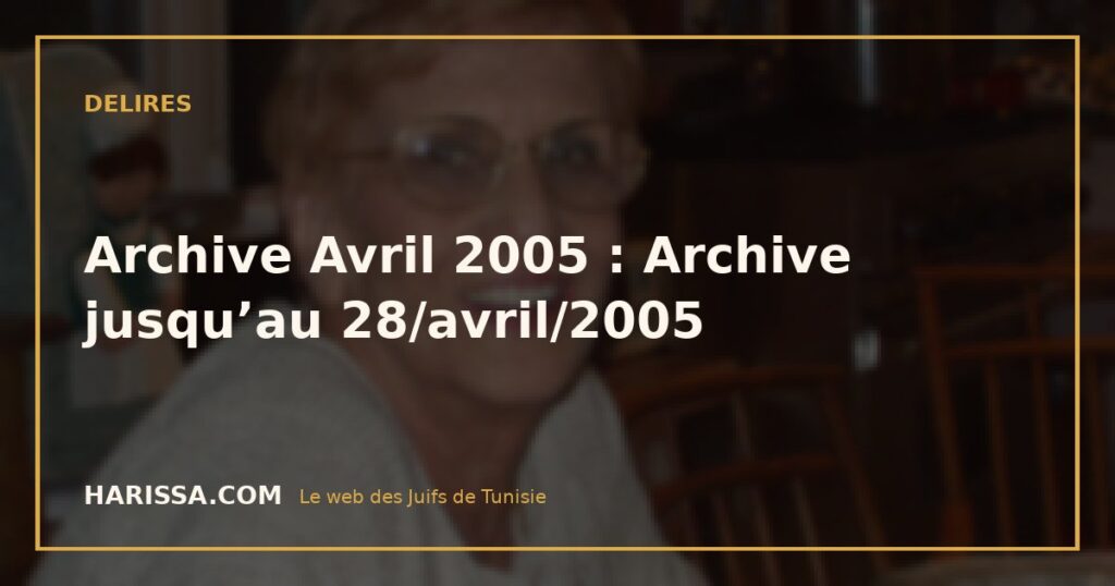 Archive Avril 2005 : Archive jusqu’au 28/avril/2005