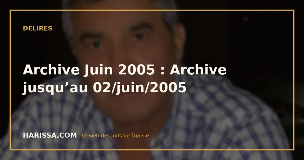 Archive Juin 2005 : Archive jusqu’au 02/juin/2005