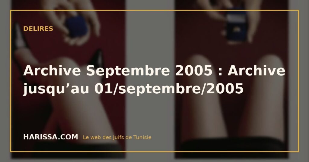 Archive Septembre 2005 : Archive jusqu’au 01/septembre/2005