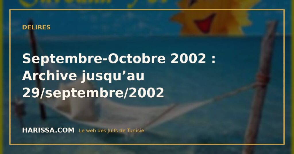 Septembre-Octobre 2002 : Archive jusqu’au 29/septembre/2002