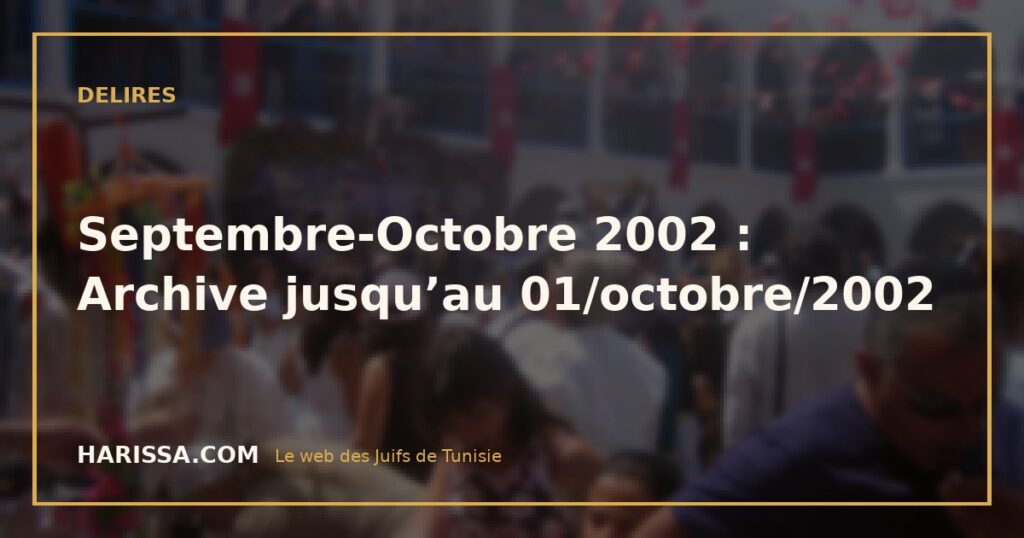 Septembre-Octobre 2002 : Archive jusqu’au 01/octobre/2002