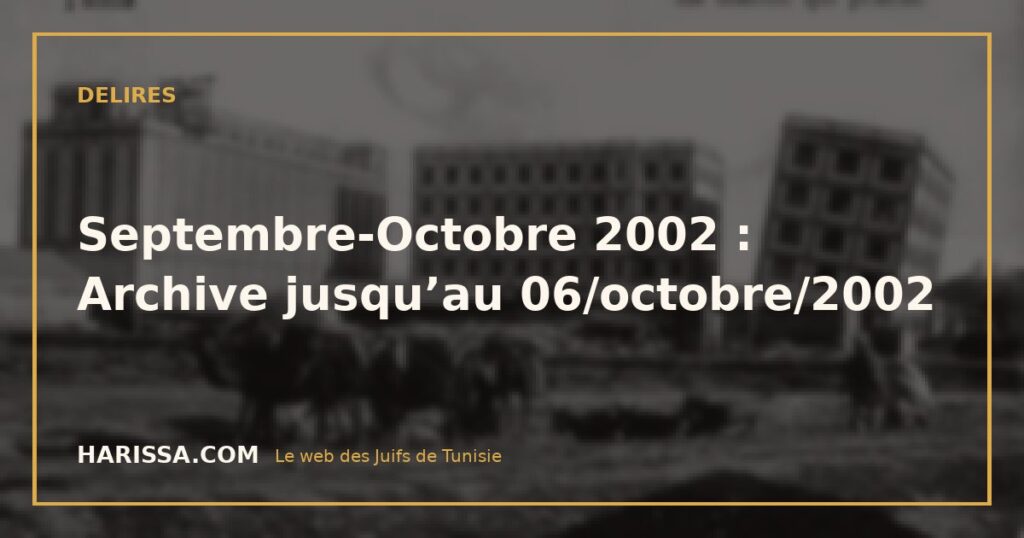 Septembre-Octobre 2002 : Archive jusqu’au 06/octobre/2002