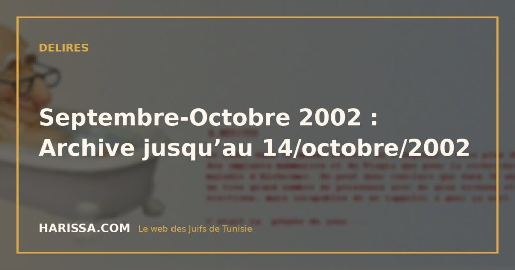 Septembre-Octobre 2002 : Archive jusqu’au 14/octobre/2002