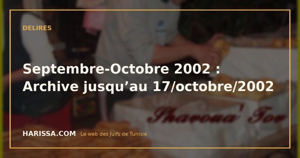 Septembre-Octobre 2002 : Archive jusqu’au 17/octobre/2002
