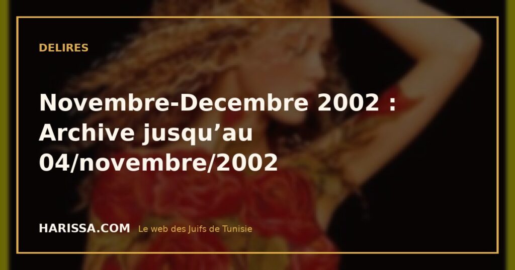 Novembre-Decembre 2002 : Archive jusqu’au 04/novembre/2002