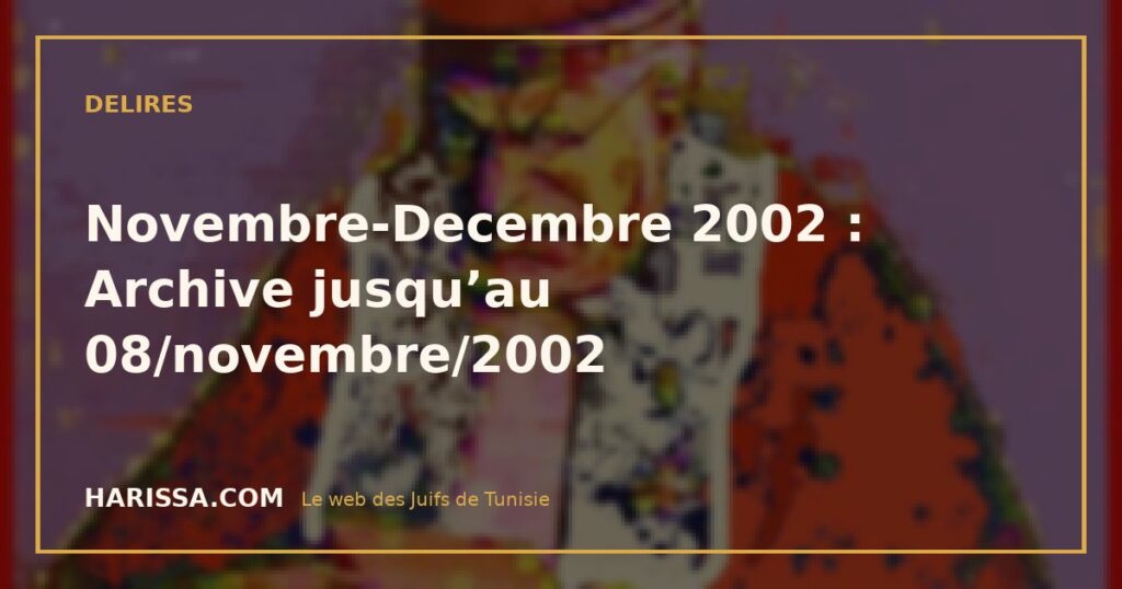 Novembre-Decembre 2002 : Archive jusqu’au 08/novembre/2002