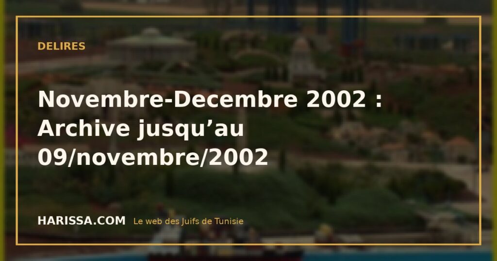 Novembre-Decembre 2002 : Archive jusqu’au 09/novembre/2002