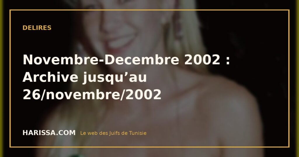 Novembre-Decembre 2002 : Archive jusqu’au 26/novembre/2002