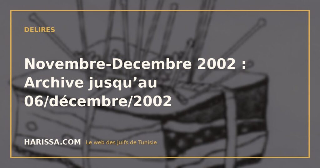 Novembre-Decembre 2002 : Archive jusqu’au 06/décembre/2002